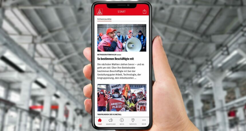 Immer gut informiert - Die IG Metall-App